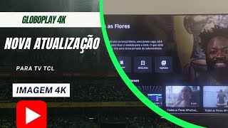 globoplay 4k nova atualização para tv tcl [upl. by Guillermo]