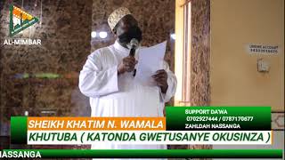 KHUTUBA  KATONDA GWETUSANYE OKUSINZA  BY SHEIKH KHATIM N WAMALA [upl. by Anaujik]