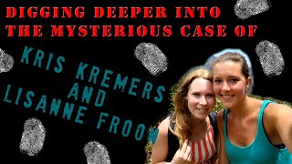 A deeper look into the mysterious disappearance of Kris Kremers and Lisanne Froon [upl. by Elwood]