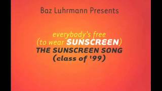 Baz Luhrmann  Everybodys Free To Wear Sunscreen Radio Edit [upl. by Lars495]