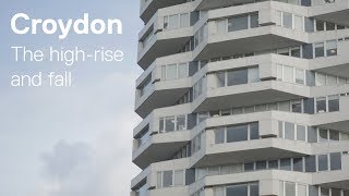 Croydon Part One The highrise and fall [upl. by Otanod]