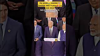 Pm India🇮🇳Modi ignore Baiden and justin Trudeau 🇨🇦 🇺🇸🧐in G20 summit 2024 shorts trending modiji [upl. by Ennaeirb321]