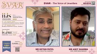 SVAR Exclusive In Conversation with Ketan Patel of Irasva Fine Jewellery about IIJS Premiere 2024 [upl. by Eiramana]