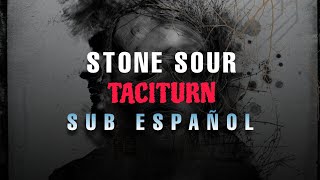 Stone Sour  Taciturn Sub Español [upl. by Ardaid]