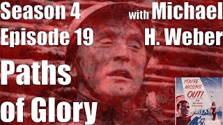 Paths of Glory 1957 w Michael H Weber Season 4 Episode 19 [upl. by Kuska]