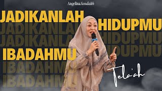 Telaah Jadikan Hidupmu Ibadah Yakinlah Allah Akan Mencukupi – Bersama Mommy Angie telaah [upl. by Naul]