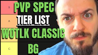 Ultimate WOTLK CLASSIC PVP BG TIER LIST SEASON 5  All Specs ranked [upl. by Anivla]