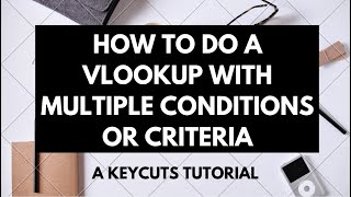 How to do a VLOOKUP with multiple conditions or criteria 3 methods ExcelGoogle Sheets  Tutorial [upl. by Dotson294]