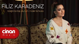 Filiz Karadeniz  Bağrına Taş Olurum  Kale Türküsü [upl. by Sankey]