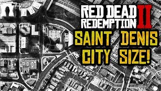 Red Dead Redemption 2  HUGE RDR2 CITY quotSAINT DENISquot RDR2 MAP LOCATION SIZE COMPARISON RDR2 [upl. by Cohl]