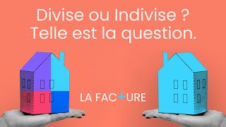 La facture  Immobilier  les propriétés divises et indivises [upl. by Revert612]