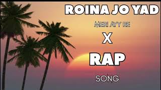 ROINA JO YAD MERI AII RE SONG X RAP SMLYCIRIS [upl. by Jelks]