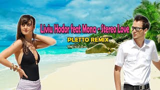 Liviu Hodor feat Mona  Stereo Love Pletto Summer Remix [upl. by Eigla]