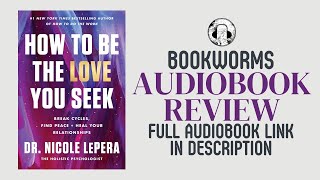 How To Be The Love You Seek Audiobook Review  Dr Nicole LePera  Self Help Audiobook Review [upl. by Atsylak494]