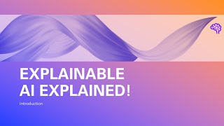 Explainable AI explained  1 Introduction [upl. by Carolus]