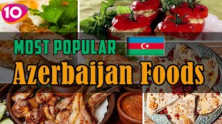 Top 10 Most Popular Azerbaijani Foods  Best Street Foods  OnAir24 [upl. by Airrehs]