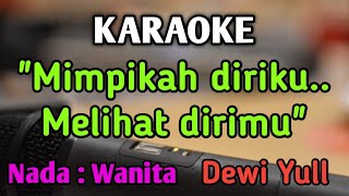 KAU BUKAN DIRIMU  KARAOKE  NADA WANITA CEWEK  Pop Nostalgia  Dewi Yull  Live Keyboard [upl. by Nallak792]