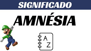 ➥ Significado da palavra AMNÉSIA  Qual o significado de AMNÉSIA [upl. by Ayeka330]