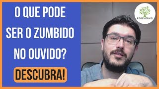 Zumbido no Ouvido  O Que Pode Ser Zumbido no Ouvido [upl. by Ttocserp]