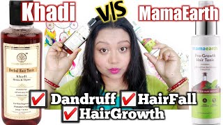 MamaEarth VS Khadi  Hair Growth Tonic Comparison  Dandruff HairFall Solution [upl. by Jessamine]