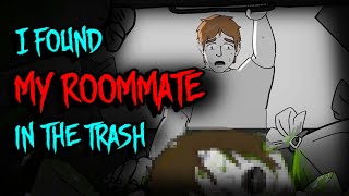 rNosleep  I Found My Missing Roommate In The Trash  Scary Story Animated [upl. by Tadashi]