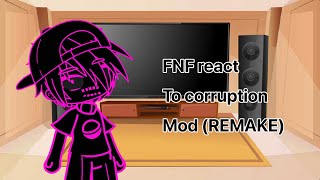 Fnf react to corruption mod REMAKE  Look in description below⬇️ [upl. by Niltyak]