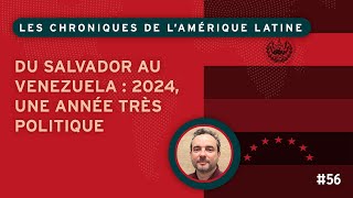 Du Salvador au Venezuela  2024 une année très politique en Amérique latine [upl. by Bonney517]