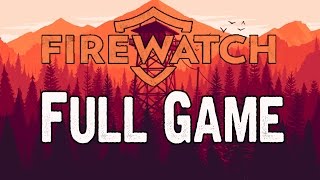 Firewatch Full Game Walkthrough  No Commentary Firewatch Full Game 2016 [upl. by Nawuq]