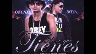 No Se Que Tienes  Ozuna Ft Nova Original REGGAETON NUEVO 2015 [upl. by Llennol]