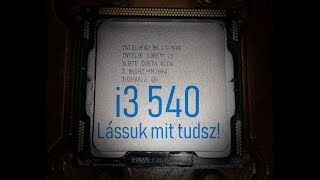 Intel i3 540lássuk mit tudsz [upl. by Maynard]