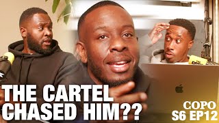 THE CARTEL CHASED HIM  S6 EP12 THE COPO SHOW [upl. by Naehgem]