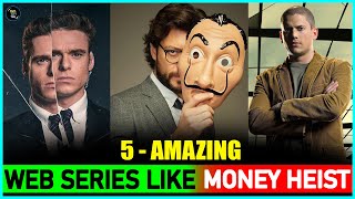 Top 5 Web Series Like MONEY HEIST Most Similar 🔥  5 Best Shows To Watch After Money Heist [upl. by Munro]