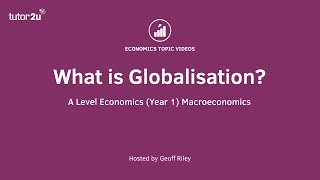 What is Globalisation I A Level and IB Economics [upl. by Nottage367]