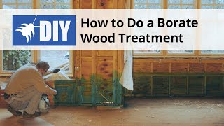 How to do a Borate Wood Treatment  DoMyOwncom [upl. by Flaherty558]