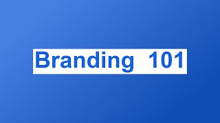 Branding 101 [upl. by Burnside]