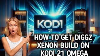 How to get DiGGZ XENON Build on Kodi 21 OMEGA [upl. by Andreana]