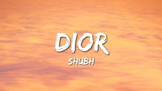 Shubh  Dior Lyrics [upl. by Sheridan]