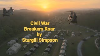 Civil War Breakers Roar  Sturgill Simpson [upl. by Lehplar171]