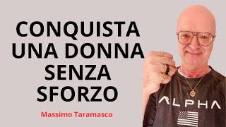 CONQUISTA UNA DONNA SENZA SFORZO [upl. by Cleodell]