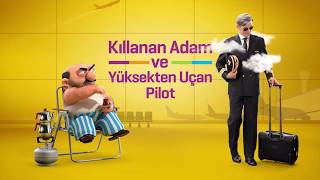 Kıllanan Adam ve Yüksekten Uçan Pilot [upl. by Faith987]