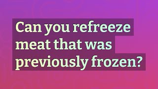 Can you refreeze meat that was previously frozen [upl. by Icam749]