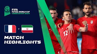 HIGHLIGHTS France v IR Iran  FIFA Futsal World Cup Uzbekistan 2024 [upl. by Syst]