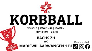 20112024  2030  Korbball Damen STVCUP Halle 116Final  Bachs ZH VS Madiswil Aarwangen 1 BE [upl. by Suirred]