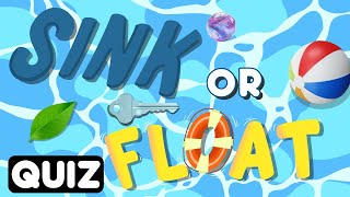 Sink or Float Quiz for Kids  Why Do Things Float or Sink  Sink and Float Experiments [upl. by Navets]