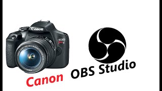 Canon Camera in OBS Studio [upl. by Esnohpla]