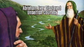 Sons and Daughters of God Abraham Ever Displayed Unselfish Courtesy November 10th [upl. by Rand471]