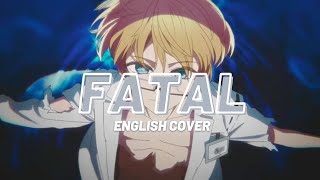 Fatal English Cover 【MangekyoCloud】 「Oshi no Ko OP 2」 「ファタール  推しの子」 [upl. by Airad100]