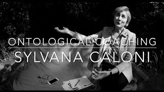 The Magic of Ontological Coaching with Sylvana Caloni PCC [upl. by Rothmuller]