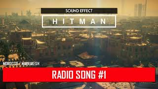 HITMAN  Radio Song 1 ♪ MoroccoMarrakesh [upl. by Nodnas]