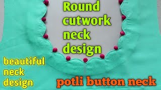 Round cutwork neck design cutting and stitching potli button neck design neck design for beginners [upl. by Hild774]